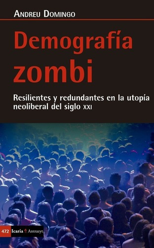Demografia Zombi - Domingo, Andreu, de DOMINGO, ANDREU. Editorial Icaria en español