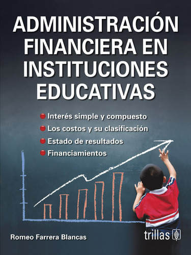 Administración Financiera En Instituciones Educativas, De Farrera Blancas, Romeo., Vol. 1. Editorial Trillas, Tapa Blanda, Edición 1a En Español, 2000