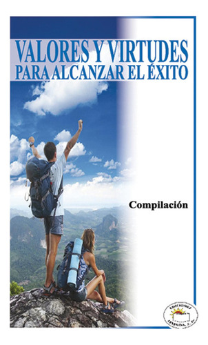 VALORES Y VIRTUDES PARA ALCANZAR EL ÉXITO, de Varios. Editorial Ediciones Leyenda, tapa pasta blanda, edición 1 en español, 2011