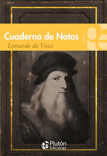 Cuaderno De Notas, Leonardo Da Vinci, Editorial Plutón.
