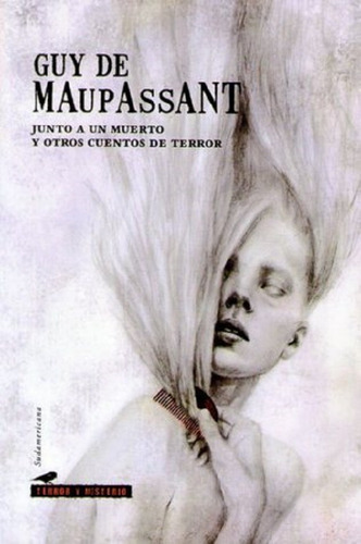 Junto A Un Muerto Y Otros - De Maupassant Terror Y Misterio