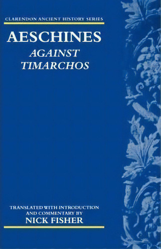 Aeschines: Against Timarchos, De Aeschines. Editorial Oxford University Press, Tapa Blanda En Inglés