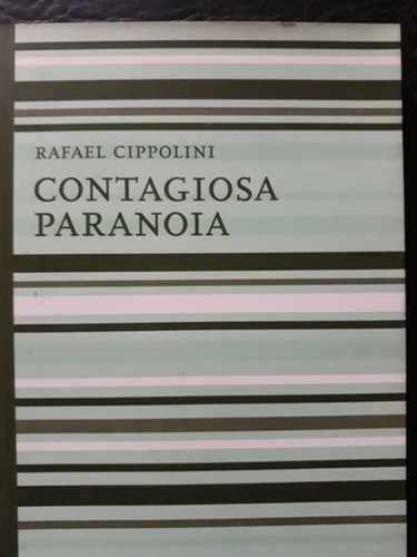 Contagiosa Paranoia Rafael Cippolini Interzona Librosur