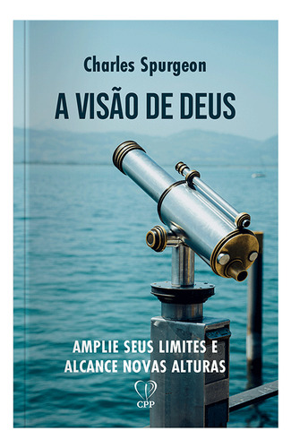 A Visão De Deus | Charles Spurgeon, De Charles Spurgeon. Editora Cpp, Capa Dura Em Português