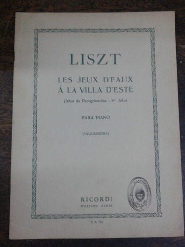 Les Jeux D´eaux A La Villa D´este * Franz Liszt * Ricordi *