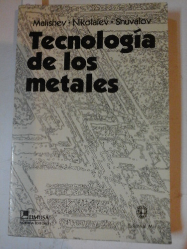 Tecnologia De Los Metales - Malishev- Nikolaiev - L209 