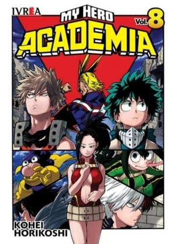 My Hero Academia - N8 - Ivrea - Koehi Horikoshi