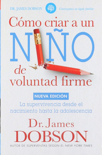 Libro: Cómo Criar A Un Niño De Voluntad Firme: Desde El Naci