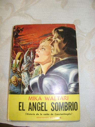 El Angel Sombrio Mika Waltari   Ediciones Selectas 
