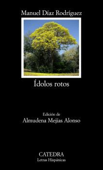 Libro Ídolos Rotos De Díaz Rodríguez Manuel Catedra