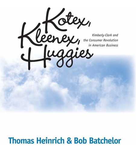 Libro Kotex, Kleenex, Huggies: Kimberly-clark And The Cons