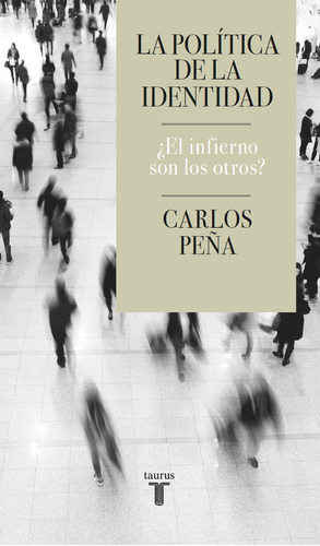 Libro La Politica De La Identidad - Peã¿a, Carlos