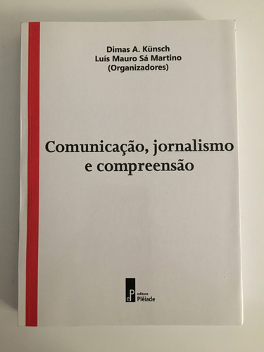 Comunicação, Jornalismo E Compreensão + Brinde              
