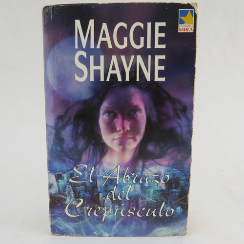 L2924 Maggie Shayne -- El Abrazo Del Crepusculo