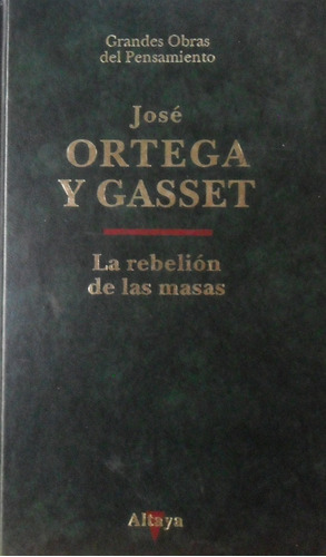 José Ortega Y Gasset. La Rebelión De Las Masas. Tapas Duras