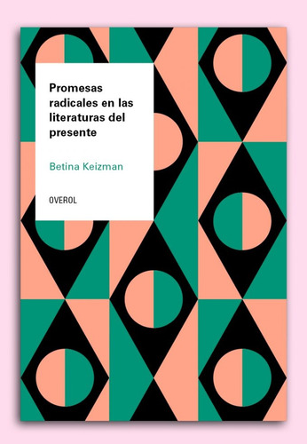 Promesas Radicales En Las Literaturas Del Presente - Betina 