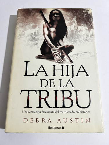 Libro La Hija De La Tribu - Debra Austin - Tapa Dura Grande