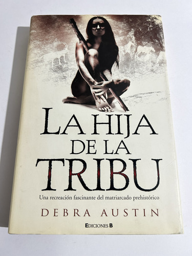 Libro La Hija De La Tribu - Debra Austin - Tapa Dura  Grande