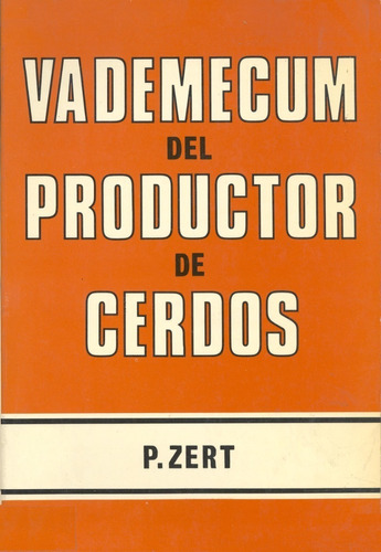 Zert: Vademecum Del Productor De Cerdos