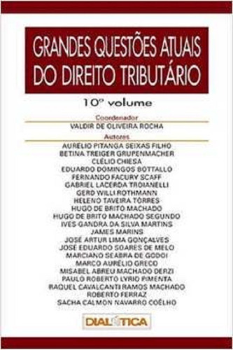 Grandes Questões Atuais Do Direito Tributário - 10 º Volume, De Valdir De Oliveira Rocha. Editora Dialética, Capa Mole, Edição 1 Em Português, 2006