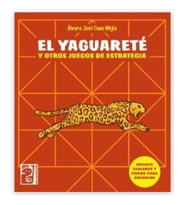 El Yaguareté Y Otros Juegos De Estrategia Alvaro Jose Cano 
