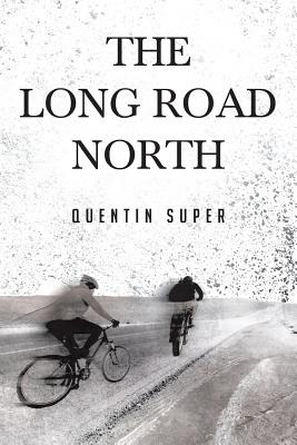 Libro The Long Road North - Super, Quentin