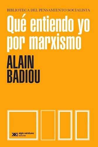 Que Entiendo Yo Por Marxismo - Badiou Alain (libro)