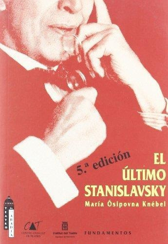 El Ultimo Stanislavski - Maria Ospolvna Knebel - Alianza