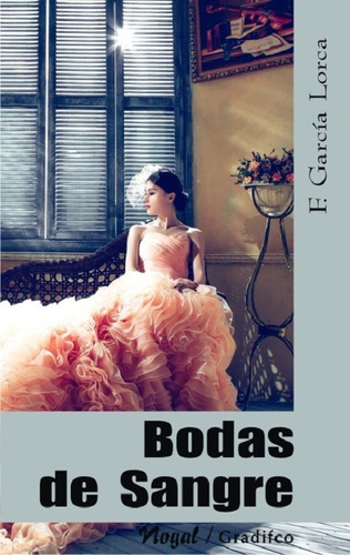 Bodas De Sangre - Federico Garcia Lorca - Gradifco