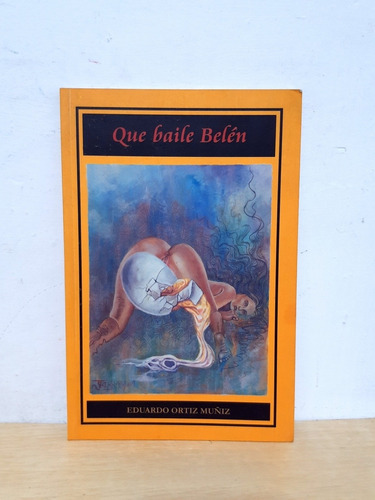 Eduardo Ortiz Muñiz Z- Que Baile Belén - Libro