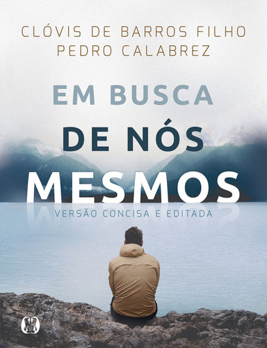 Em busca de nós mesmos - LIVRO DE BOLSO, de Barros Filho, Clóvis de. Editora CDG Edições e Publicações Eireli, capa mole em português, 2019