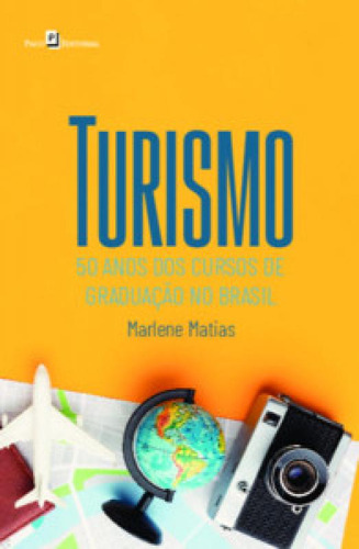 Turismo: 50 anos dos cursos de graduação no Brasil, de Matias, Marlene. Editora PACO EDITORIAL, capa mole em português