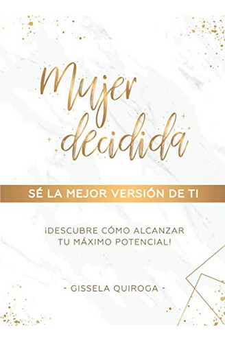 Mujer Decidida: Se La Mejor Version De Ti