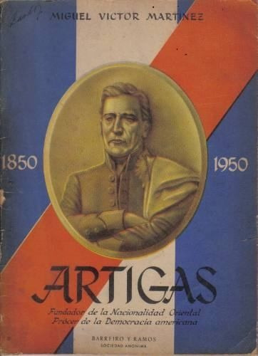 Antiguo Librillo De Artigas 1950 Miguel V. Martinez(envío)