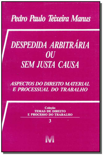 Despedida arbitrária ou sem justa causa - 1 ed./1996, de Manus, Pedro Paulo T.. Editora Malheiros Editores LTDA, capa mole em português, 1996