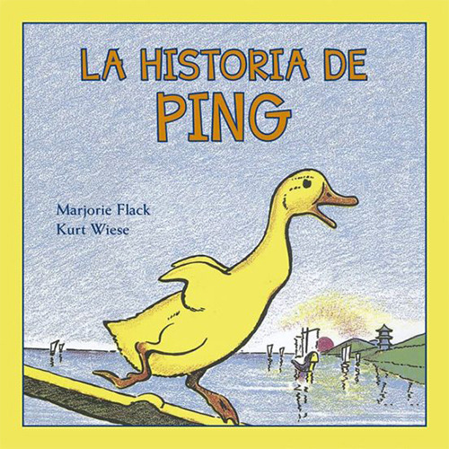 La Historia De Ping, De Kurt Wiese, Marjorie Flack. Editorial Picarona, Tapa Blanda En Español