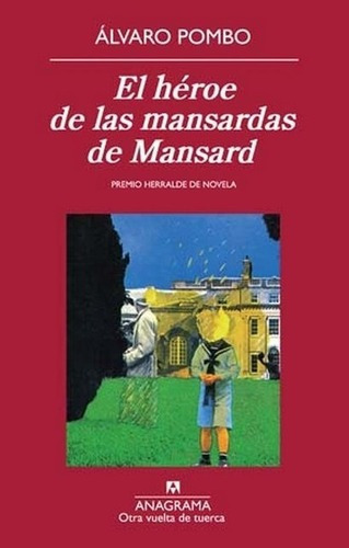 Heroe De Las Mansardas De Mansard, El - Álvaro Pombo, De Álvaro Pombo. Editorial Anagrama En Español