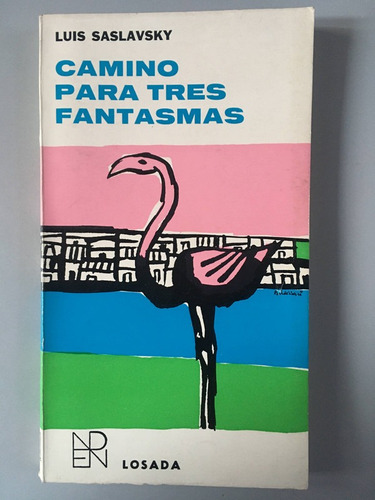 Camino Para Tres Fantasmas - Luis Saslavsky