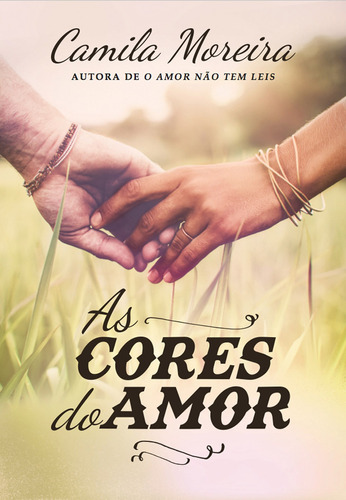 As cores do amor, de Moreira, Camila. Editora Schwarcz SA, capa mole em português, 2017