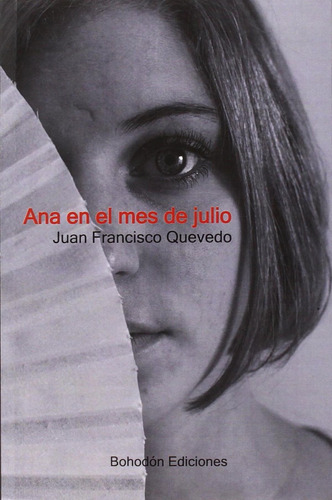 Libro: Ana En El Mes De Julio. Quevedo Gutiérrez, Juan Franc