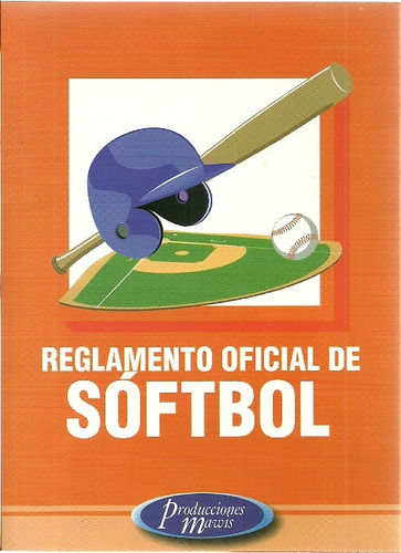 Reglamento Oficial De Softbol, de Sin . Editorial Producciones Mawis, tapa blanda, edición 1 en español