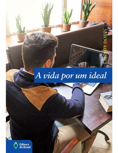 A vida por um ideal, de Lannoy Dorin., vol. 1. Editora do Brasil, capa mole, edição 1 em português, 2021