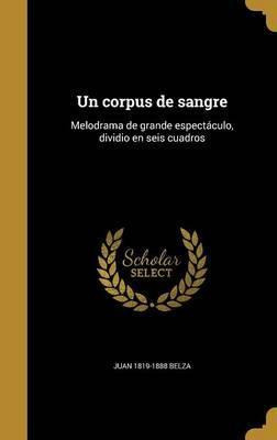 Libro Un Corpus De Sangre : Melodrama De Grande Espect Cu...