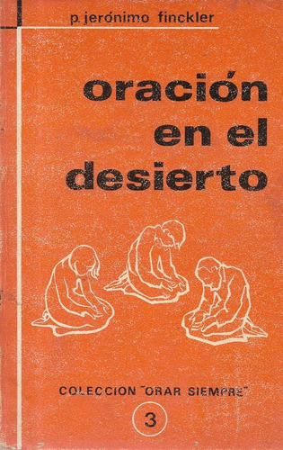 Oración En El Desierto Experiencias / Jerónimo Finckler