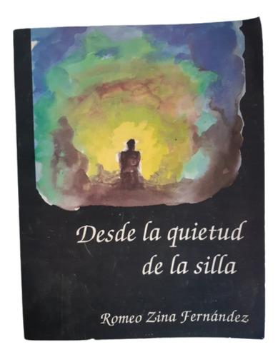 Desde La Quietud De La Silla / Poesía / Romeo Zina Fernández