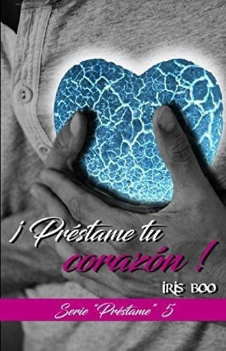 Libro: Préstame Tu Corazón (serie Préstame) (spanish