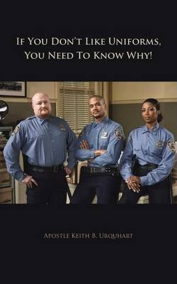 Libro If You Don't Like Uniforms, You Need To Know Why! -...