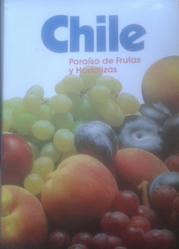 Chile Paraíso De Frutas Y Hortalizas / Asos. Exportad Chile