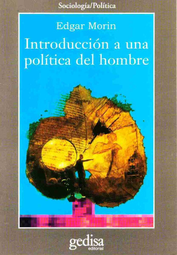 Introducción a una política del hombre, de Morin, Edgar. Serie Cla- de-ma Editorial Gedisa en español, 2007