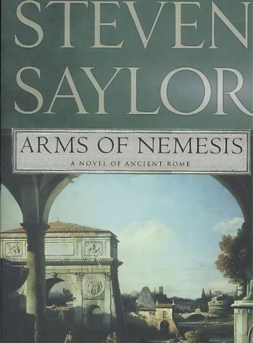 Arms Of Nemesis, De Steven W Saylor. Editorial St Martins Press 3pl, Tapa Blanda En Inglés
